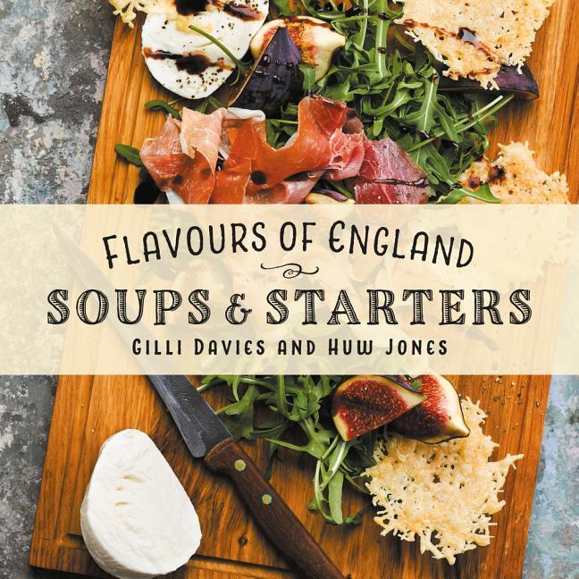 Vorderes Coverbild Flavours of England: Soups and Starters