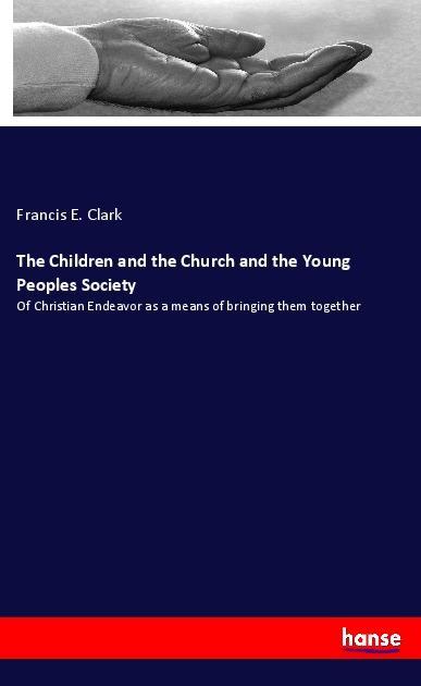 Vorderes Coverbild The Children and the Church and the Young Peoples Society