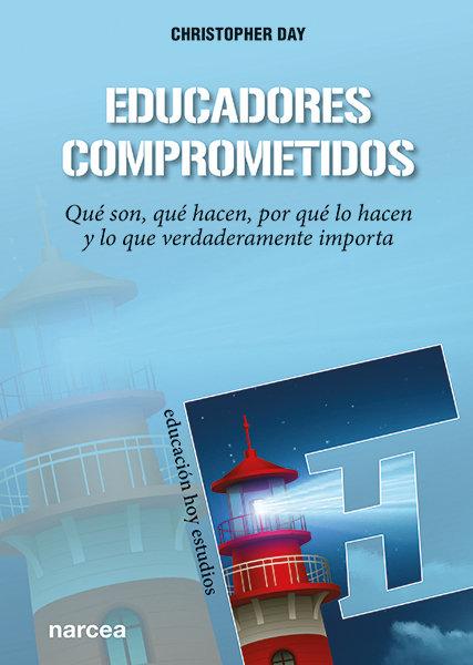 Vorderes Coverbild Educadores comprometidos : qué son, qué hacen, por qué lo hacen y lo que verdaderamente importa