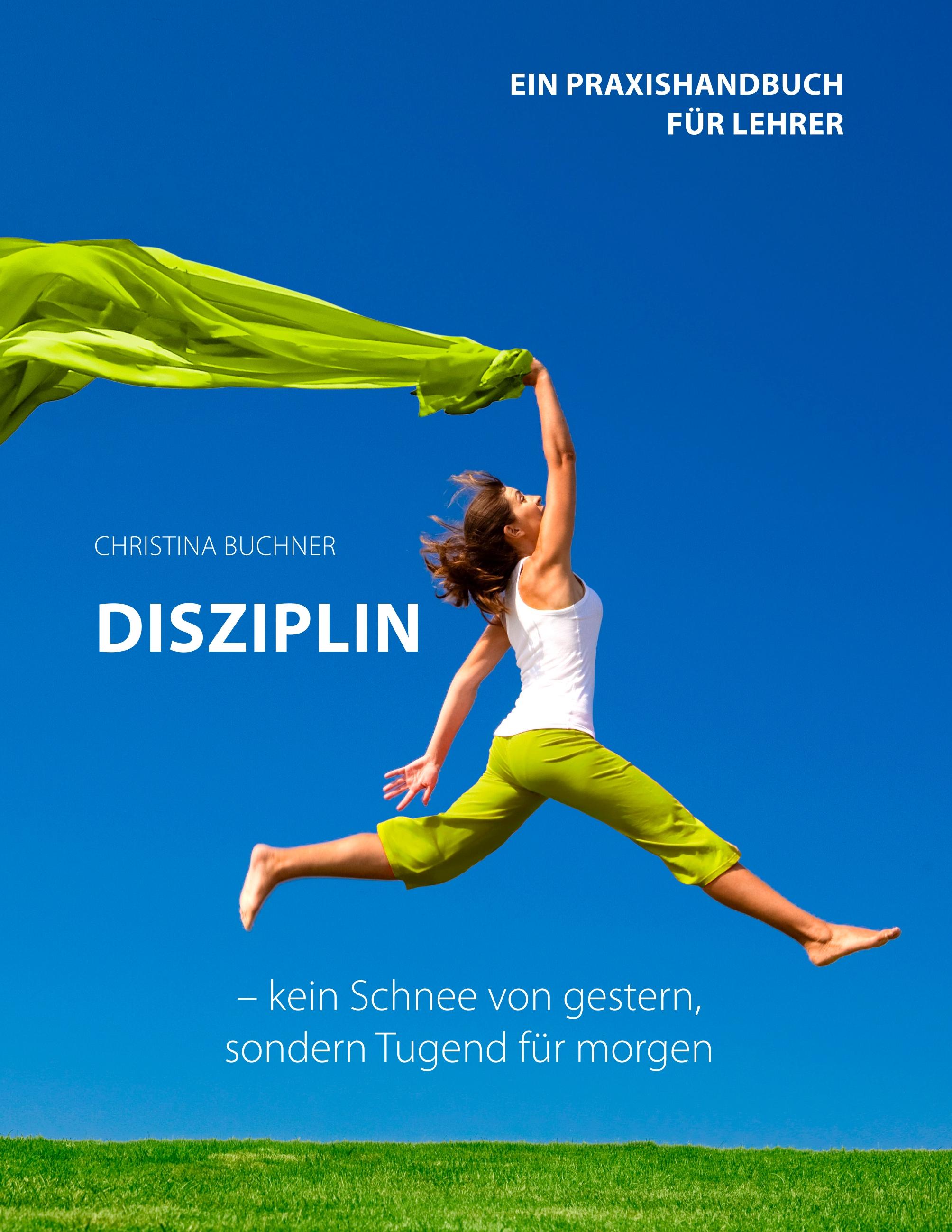Vorderes Coverbild Disziplin - kein Schnee von gestern, sondern Tugend für morgen