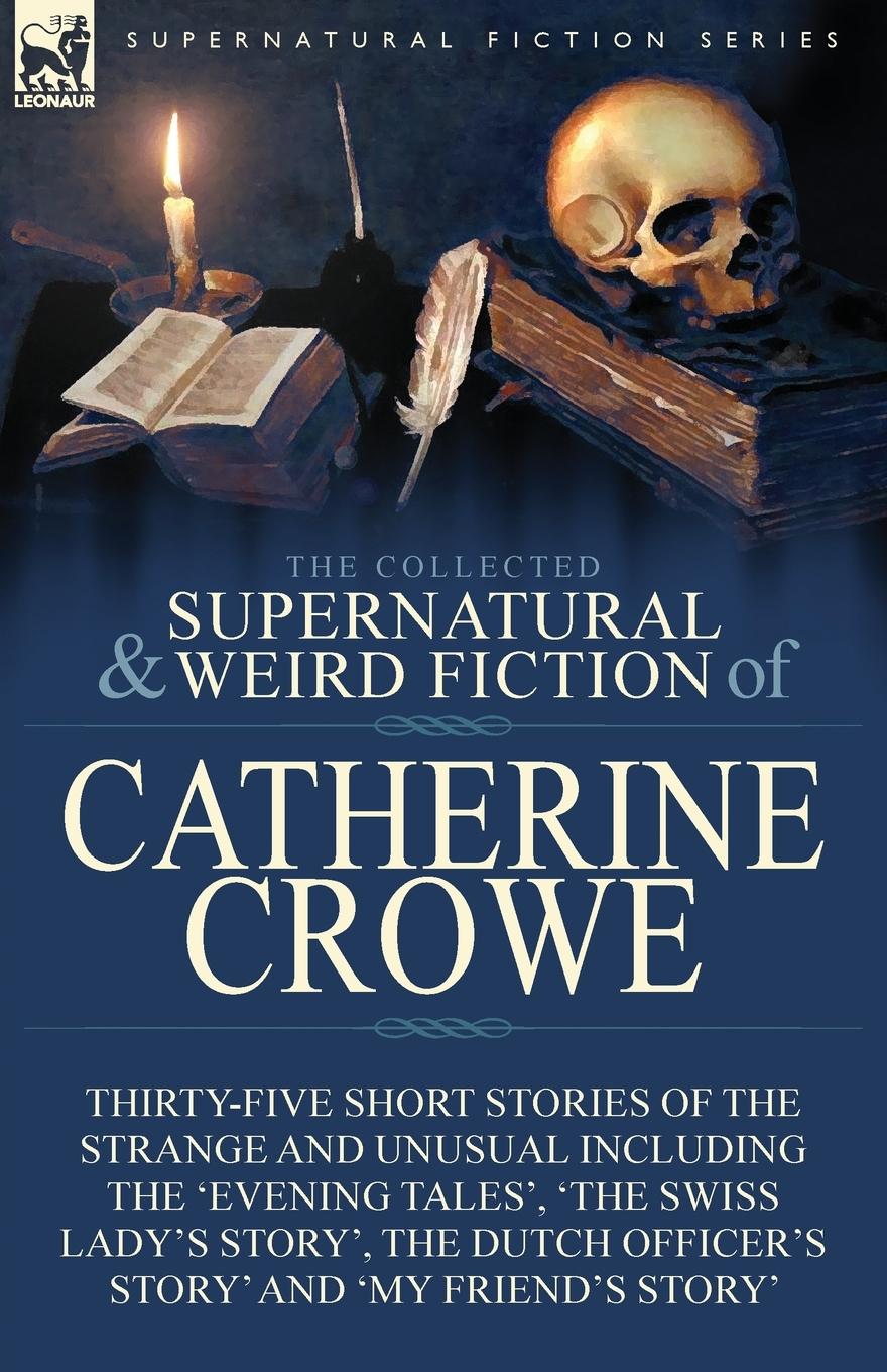 Vorderes Coverbild The Collected Supernatural and Weird Fiction of Catherine Crowe