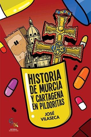 Vorderes Coverbild Historia de Murcia y Cartagena en pildoritas