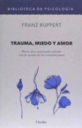 Vorderes Coverbild Trauma, miedo y amor : hacia una autonomía interior con la ayuda de las constelaciones
