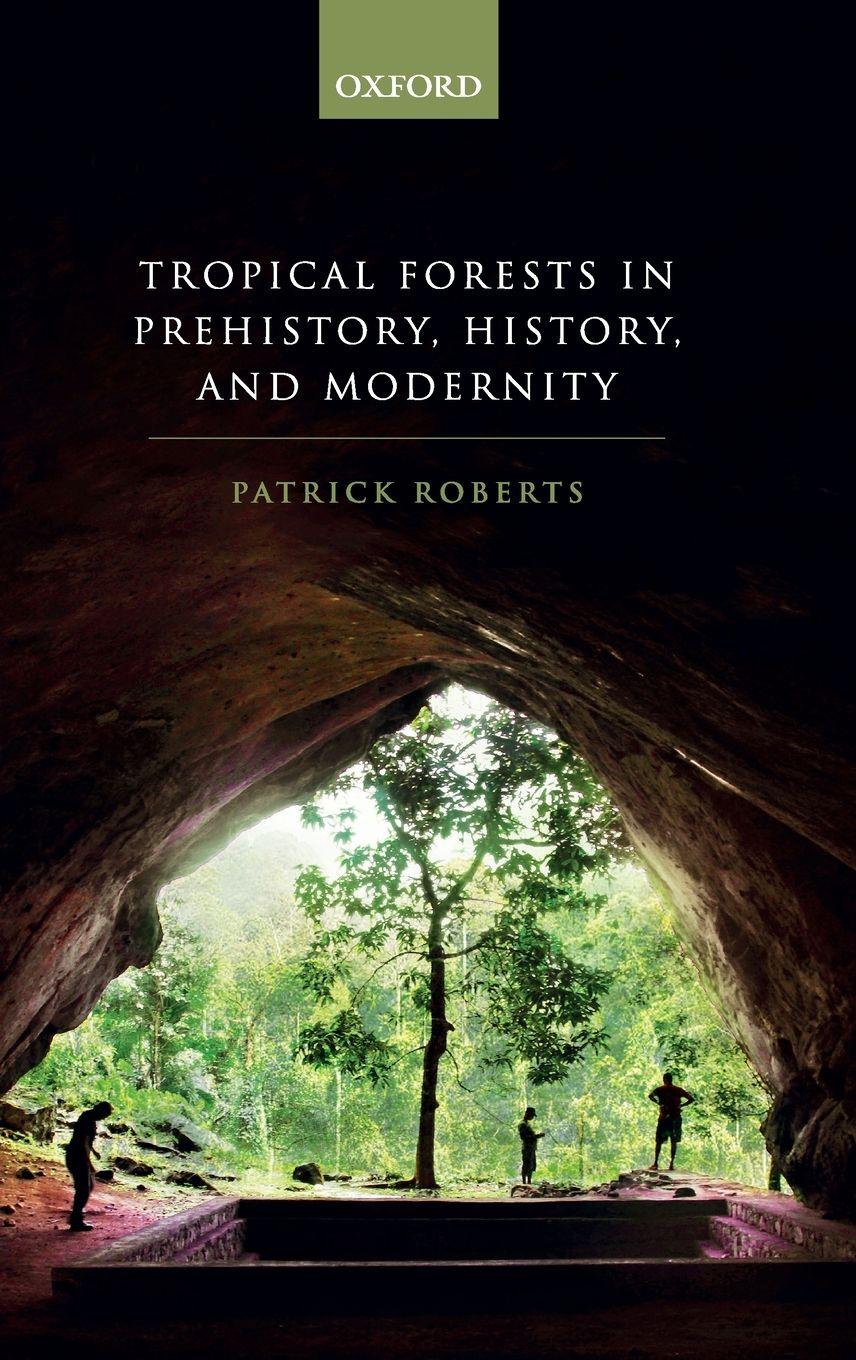 Vorderes Coverbild TROPICAL FORESTS PREHIST, HIST & MOD C