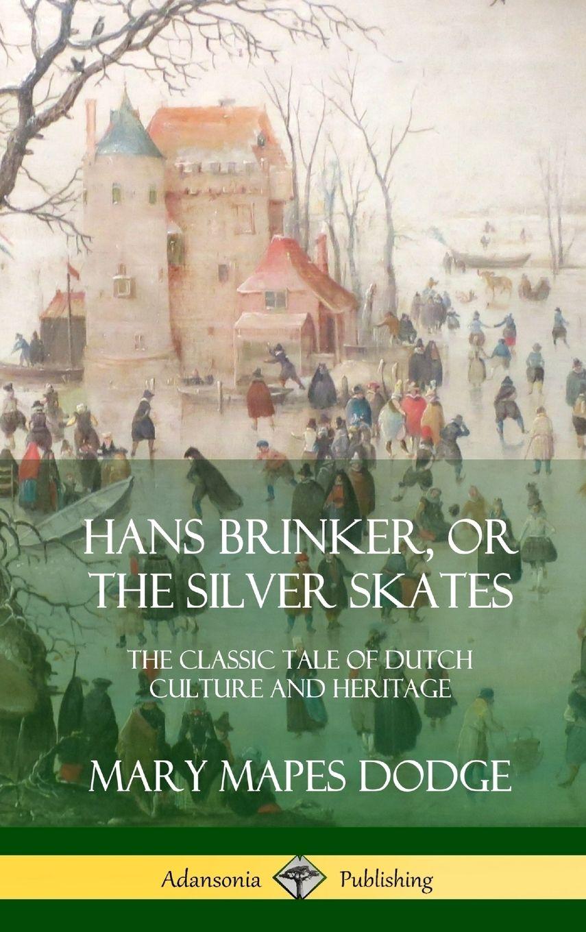 Vorderes Coverbild Hans Brinker, or The Silver Skates