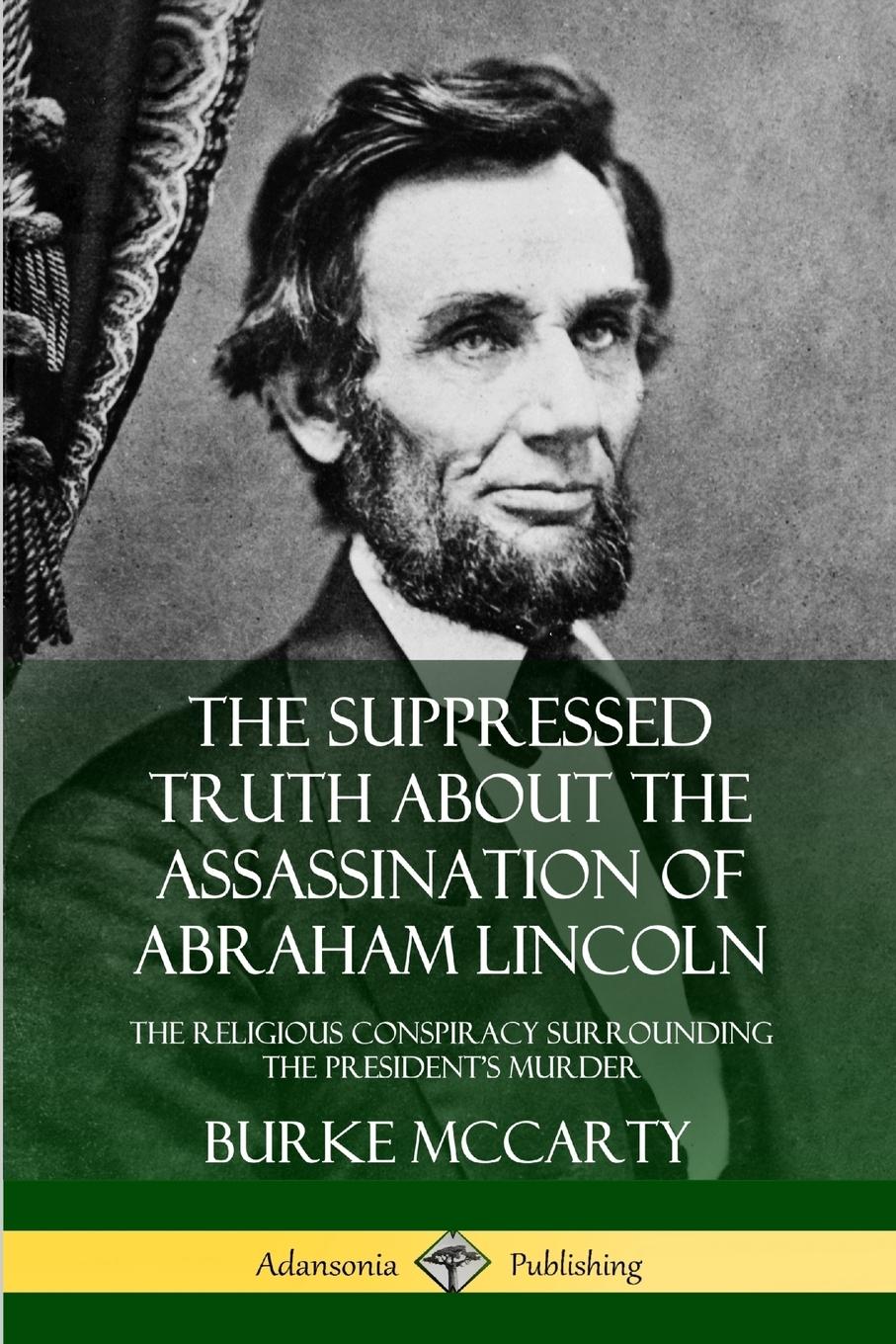 Vorderes Coverbild The Suppressed Truth About the Assassination of Abraham Lincoln
