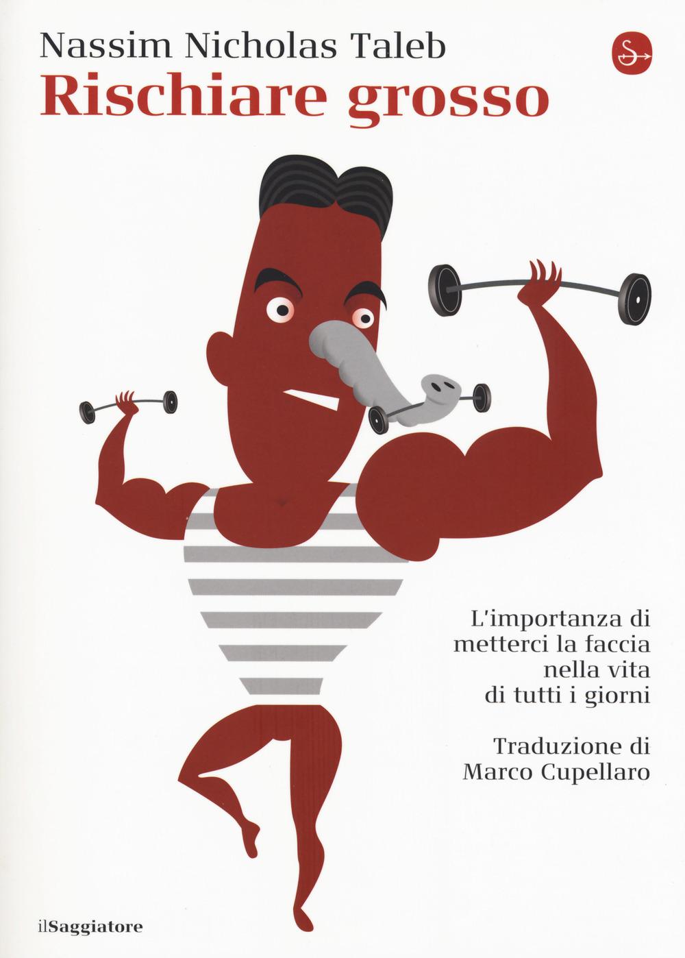 Vorderes Coverbild Rischiare grosso. L'importanza di metterci la faccia nella vita di tutti i giorni