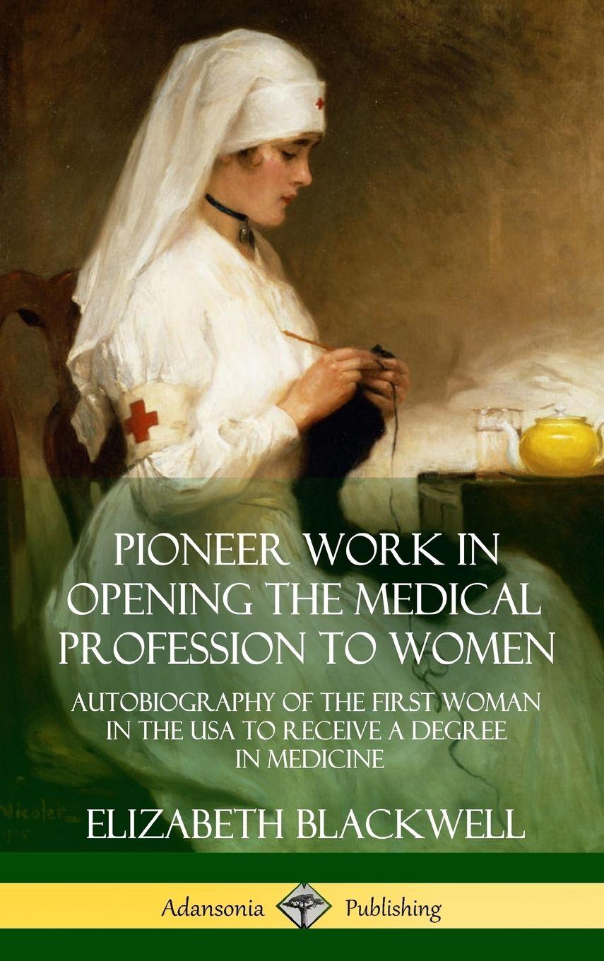 Vorderes Coverbild Pioneer Work in Opening the Medical Profession to Women