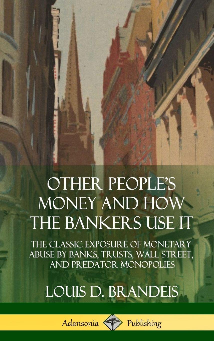 Vorderes Coverbild Other People's Money and How the Bankers Use It