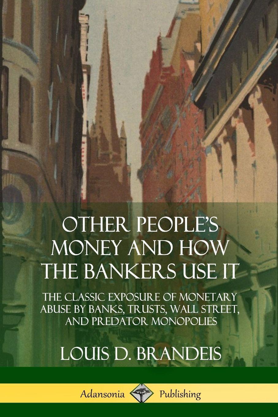 Vorderes Coverbild Other People's Money and How the Bankers Use It