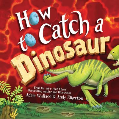 Vorderes Coverbild How to Catch a Dinosaur