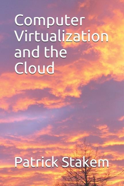 Vorderes Coverbild Computer Virtualization and the Cloud