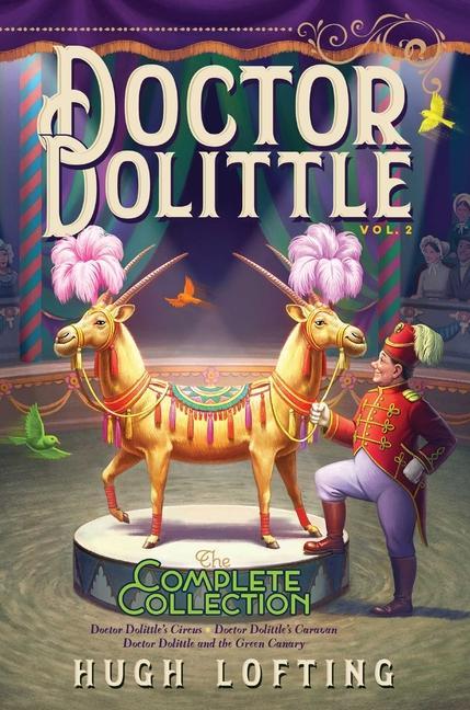 Vorderes Coverbild Doctor Dolittle the Complete Collection, Vol. 2: Doctor Dolittle's Circus; Doctor Dolittle's Caravan; Doctor Dolittle and the Green Canary