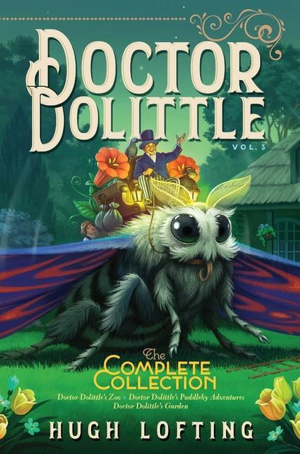 Vorderes Coverbild Doctor Dolittle the Complete Collection, Vol. 3: Doctor Dolittle's Zoo; Doctor Dolittle's Puddleby Adventures; Doctor Dolittle's Garden