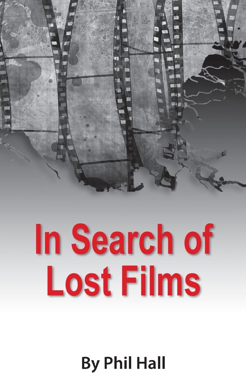 Vorderes Coverbild In Search of Lost Films (hardback)