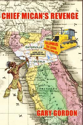 Vorderes Coverbild Chief Mican's Revenge: A Satirical Tale of Developers, Native Americans, Politicians, Love, Land Deals, Trees and Shopping Malls