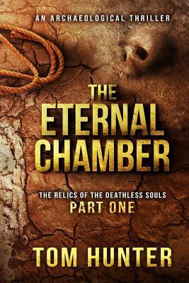 Vorderes Coverbild The Eternal Chamber: An Archaeological Thriller: The Relics of the Deathless Souls, Part 1