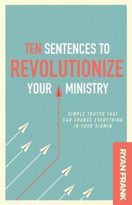 Vorderes Coverbild Ten Sentences to Revolutionize Your Ministry: Simple Truths That Can Change Everything in Your Kidmin