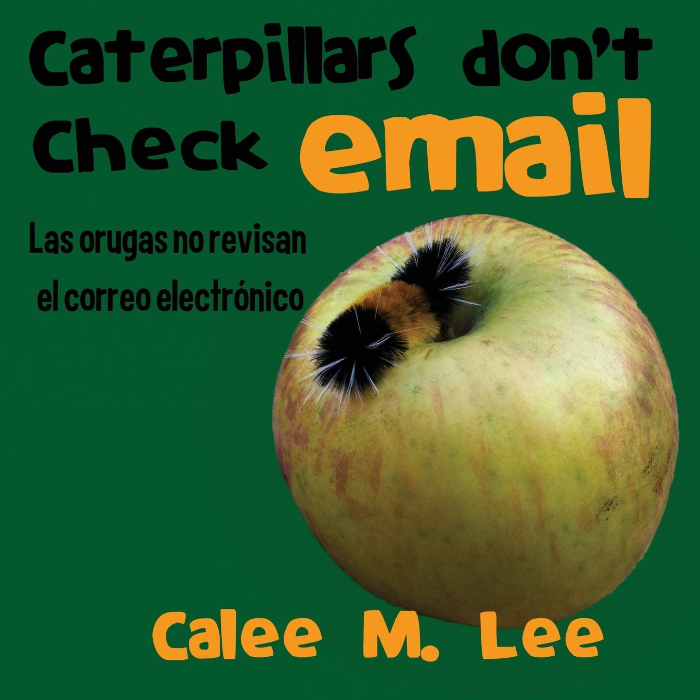 Vorderes Coverbild Caterpillars Don't Check Email / Las orugas no revisan el correo electrónico