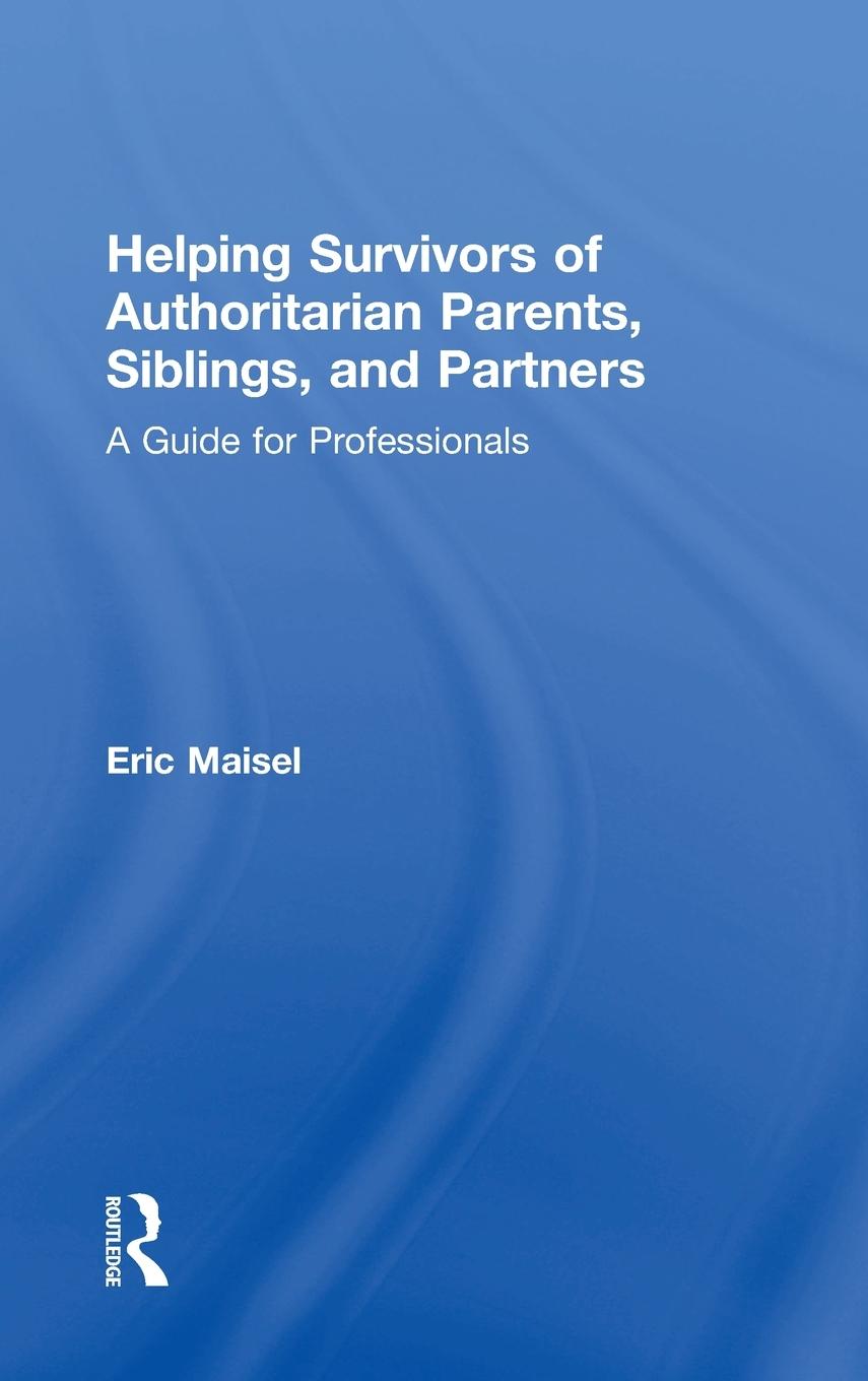 Vorderes Coverbild Helping Survivors of Authoritarian Parents, Siblings, and Partners