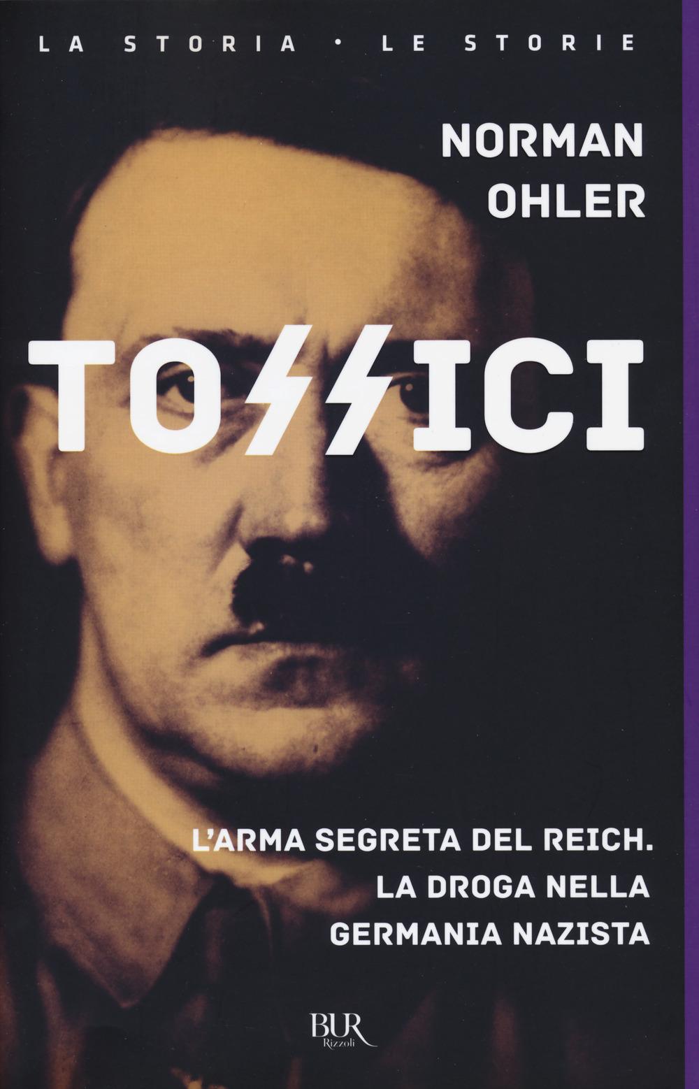 Vorderes Coverbild Tossici. L'arma segreta del Reich. La droga nella Germania nazista