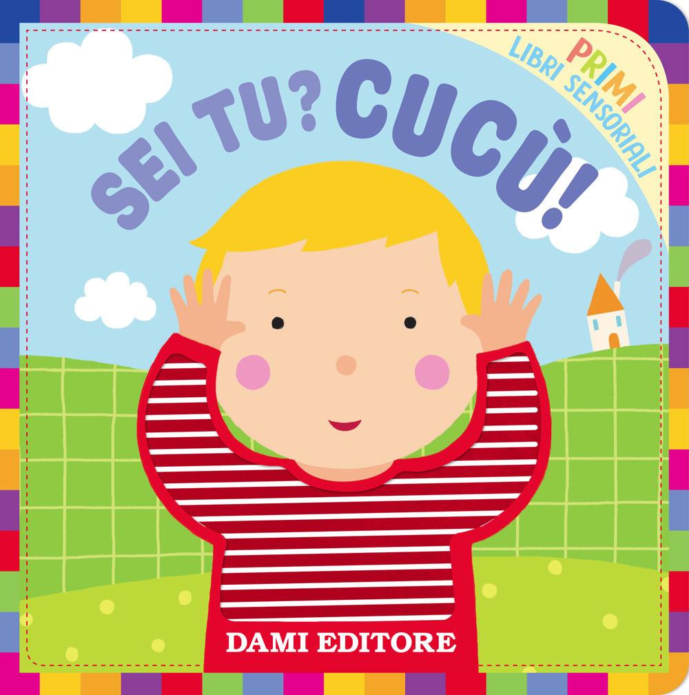 Vorderes Coverbild Sei tu? Cucù!. Primi libri sensoriali