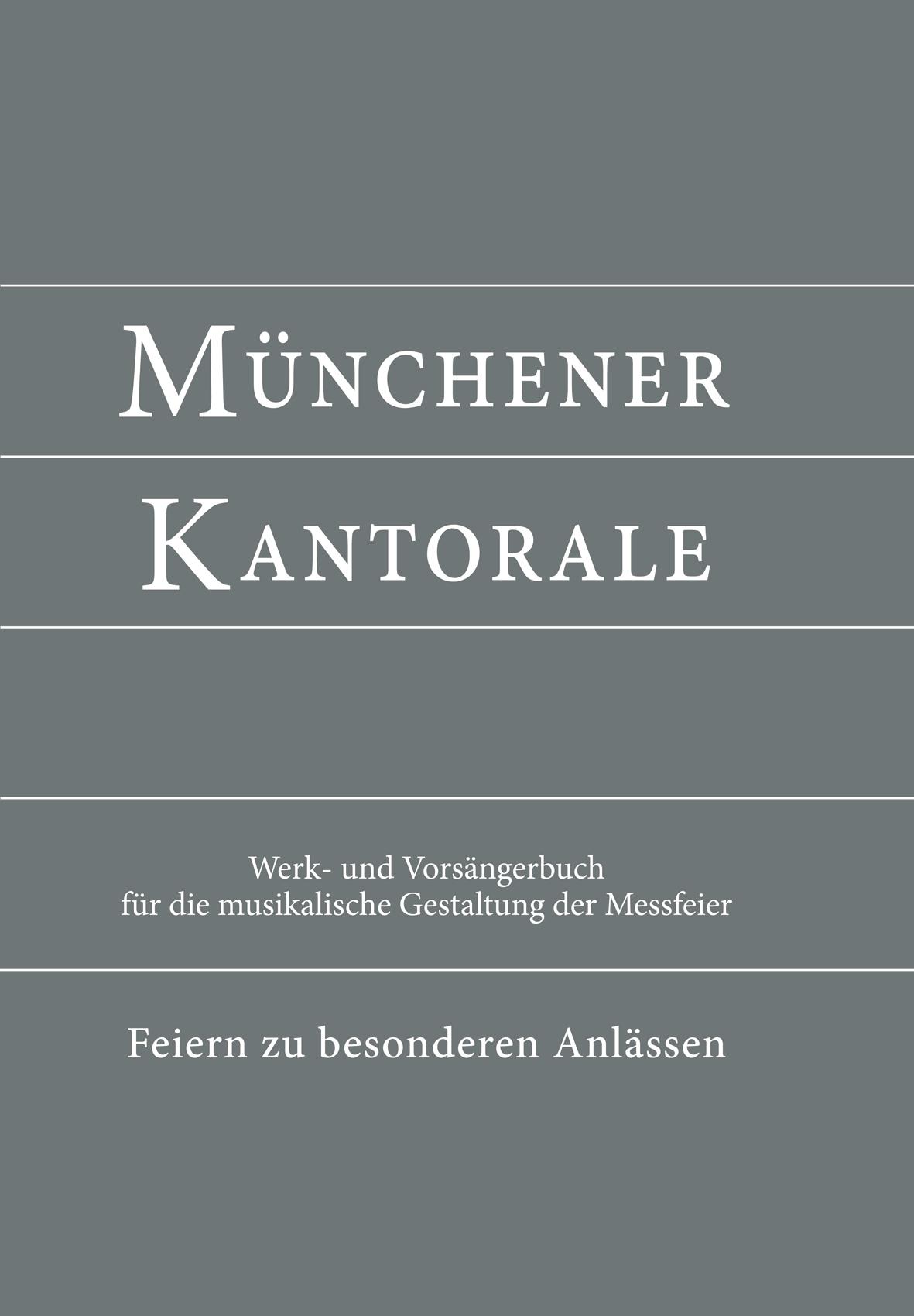 Vorderes Coverbild Münchener Kantorale: Feiern zu besonderen Anlässen - mit Commune für Kirchweihe und Heilige (Band F). Werkbuch