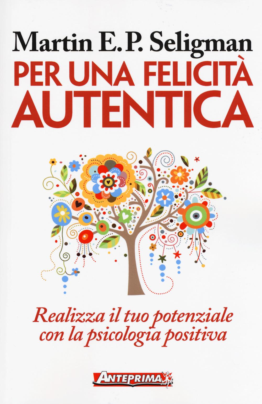 Vorderes Coverbild Per una felicità autentica. Realizza il tuo potenziale con la psicologia positiva