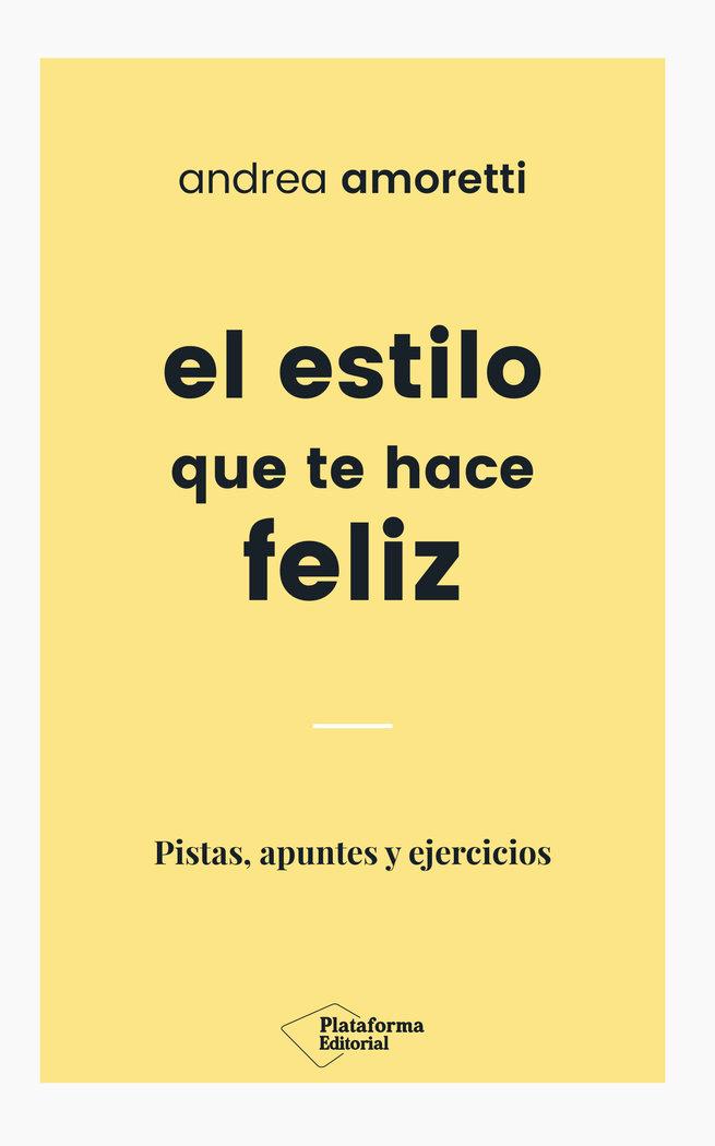 Vorderes Coverbild El estilo que te hace feliz : pistas, apuntes y ejercicios