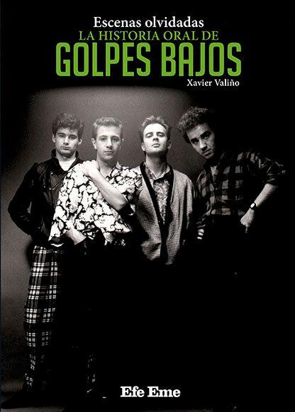 Vorderes Coverbild Escenas olvidadas, la historia oral de Golpes Bajos