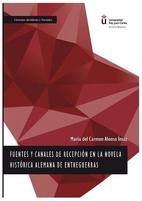 Vorderes Coverbild Fuentes y canales de recepción en la novela histórica alemana de entreguerras