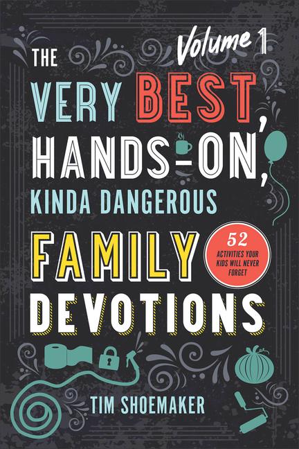Vorderes Coverbild The Very Best, Hands-On, Kinda Dangerous Family Devotions, Volume 1
