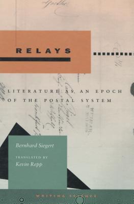 Vorderes Coverbild Relays: Literature as an Epoch of the Postal System