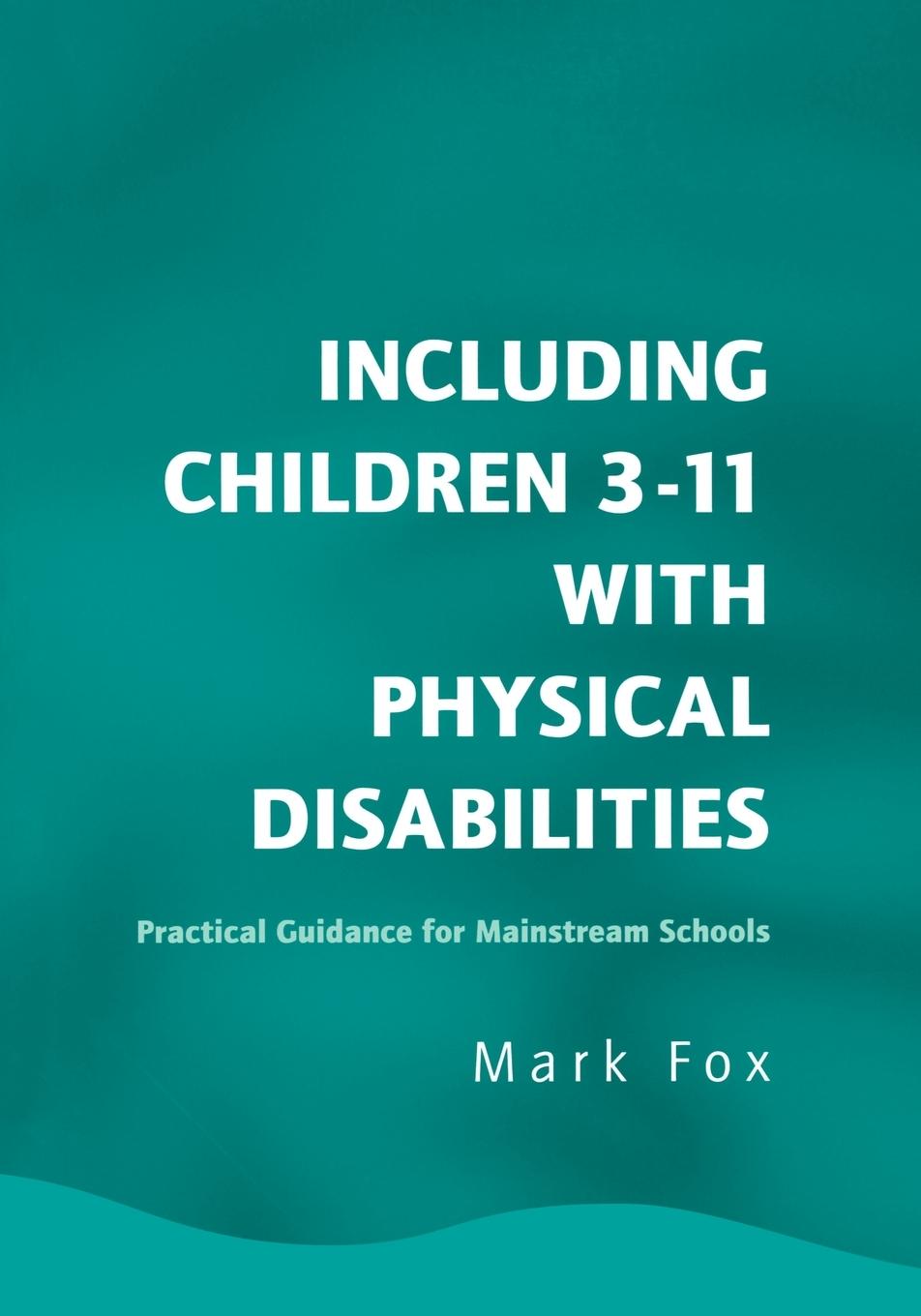 Vorderes Coverbild Including Children 3-11 With Physical Disabilities