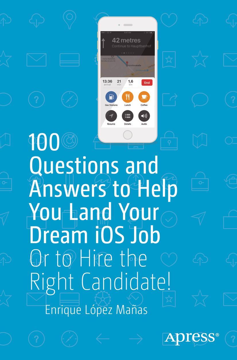 Vorderes Coverbild 100 Questions and Answers to Help You Land Your Dream iOS Job