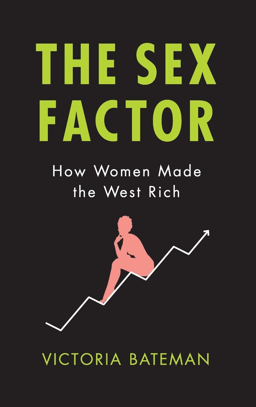 Vorderes Coverbild Sex Factor, How Women Made the West Rich