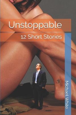 Vorderes Coverbild Unstoppable: 12 Short Stories