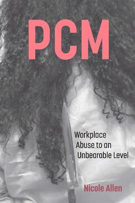 Vorderes Coverbild Pcm: Workplace Abuse to an Unbearable Level Volume 1
