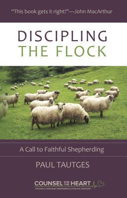 Vorderes Coverbild Discipling the Flock: A Call to Faithful Shepherding