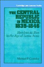 Vorderes Coverbild The Central Republic in Mexico, 1835-1846