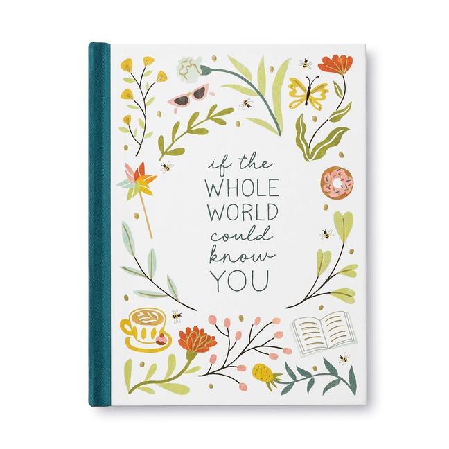 Vorderes Coverbild If the Whole World Could Know You -- A Friendship Gift Book to Celebrate Someone Who Brings Joy to Your World