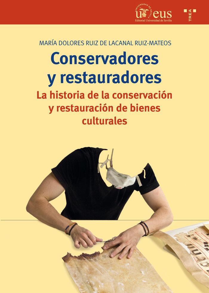 Vorderes Coverbild Conservadores y restauradores : la historia de la conservación y restauración de bienes culturales