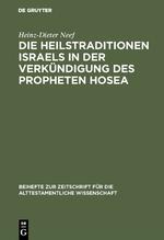 Vorderes Coverbild Die Heilstraditionen Israels in der Verkündigung des Propheten Hosea