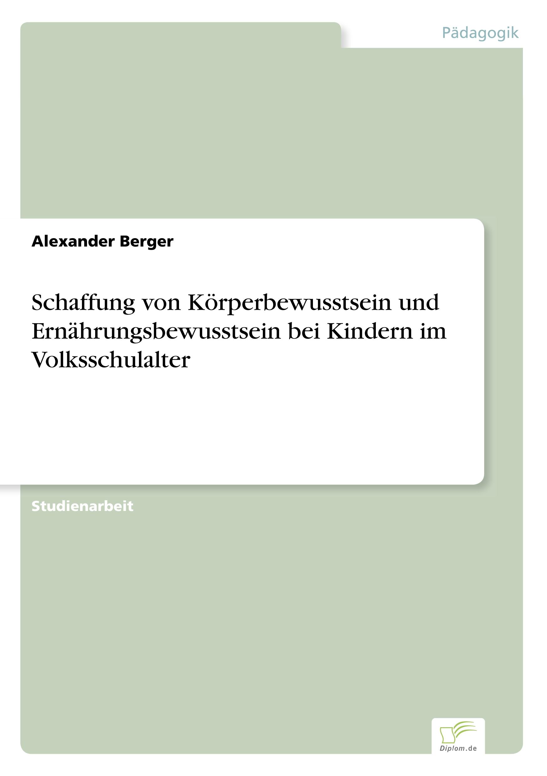 Vorderes Coverbild Schaffung von Körperbewusstsein und Ernährungsbewusstsein bei Kindern im Volksschulalter