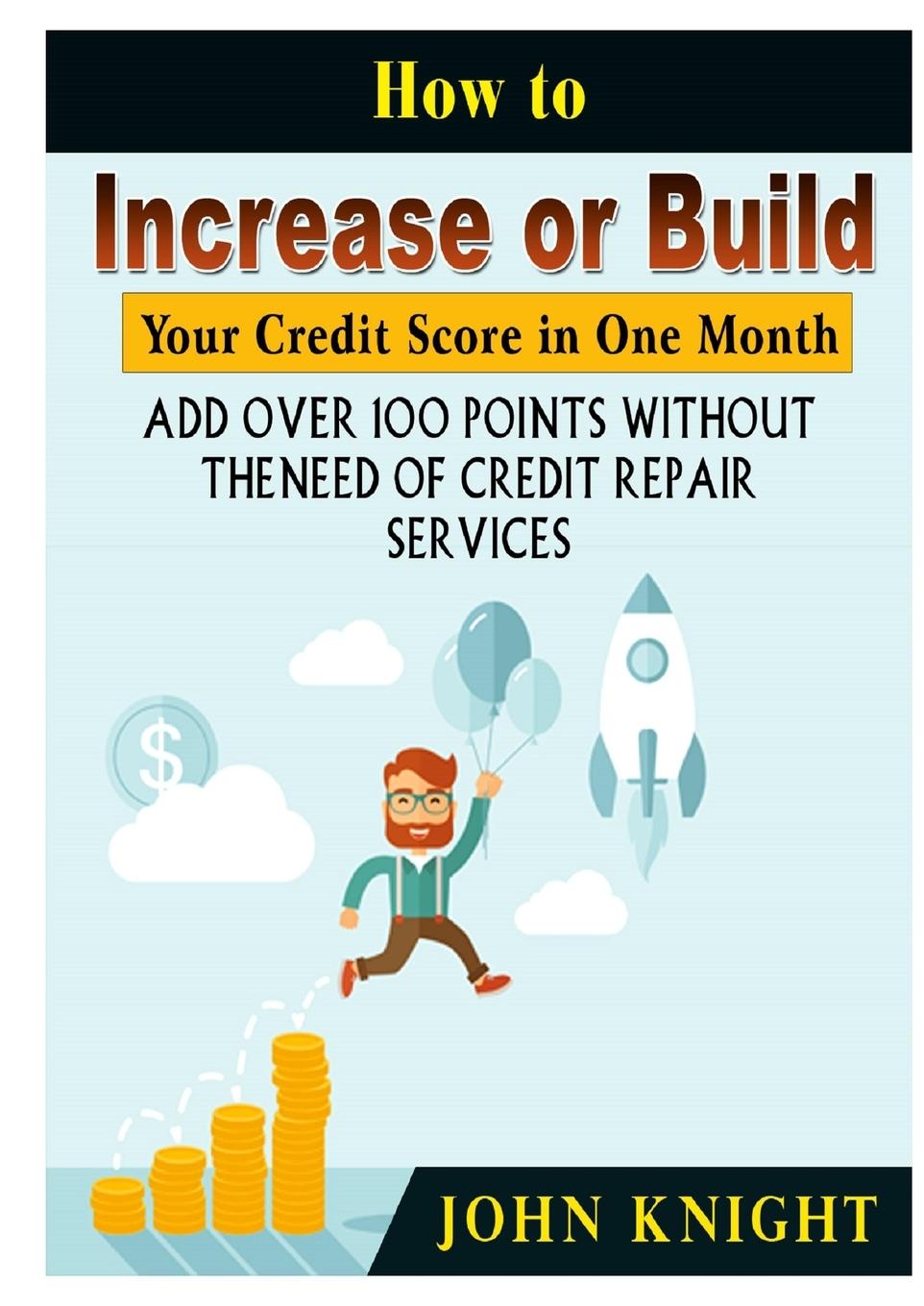 Vorderes Coverbild How to Increase or Build Your Credit Score in One Month