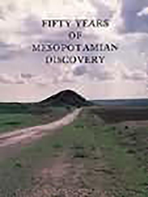Vorderes Coverbild Fifty Years of Mesopotamian Discovery