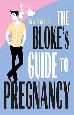 Vorderes Coverbild Bloke's Guide to Pregnancy