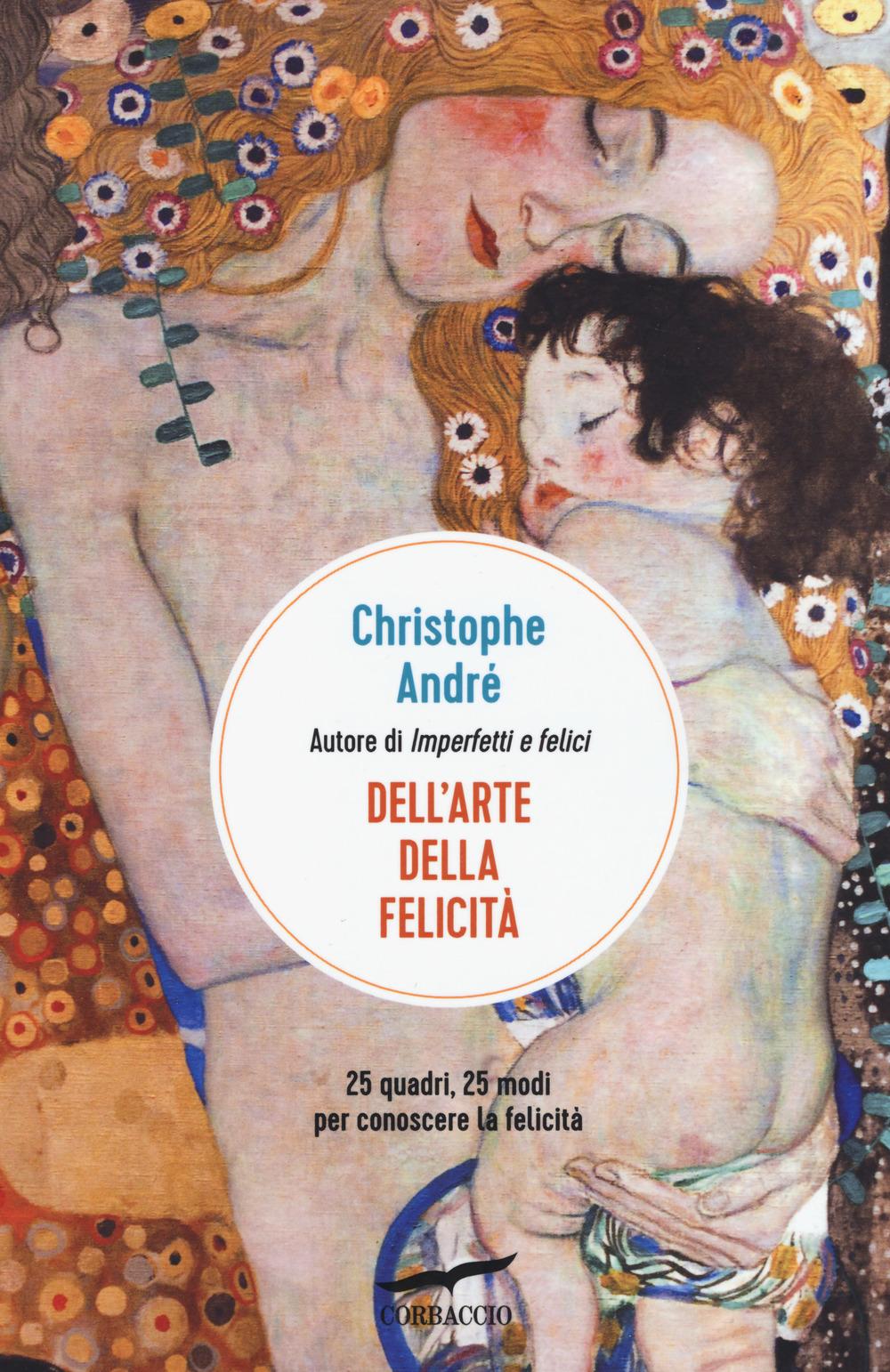 Vorderes Coverbild Dell'arte della felicità. 25 quadri, 25 modi per conoscere la felicità