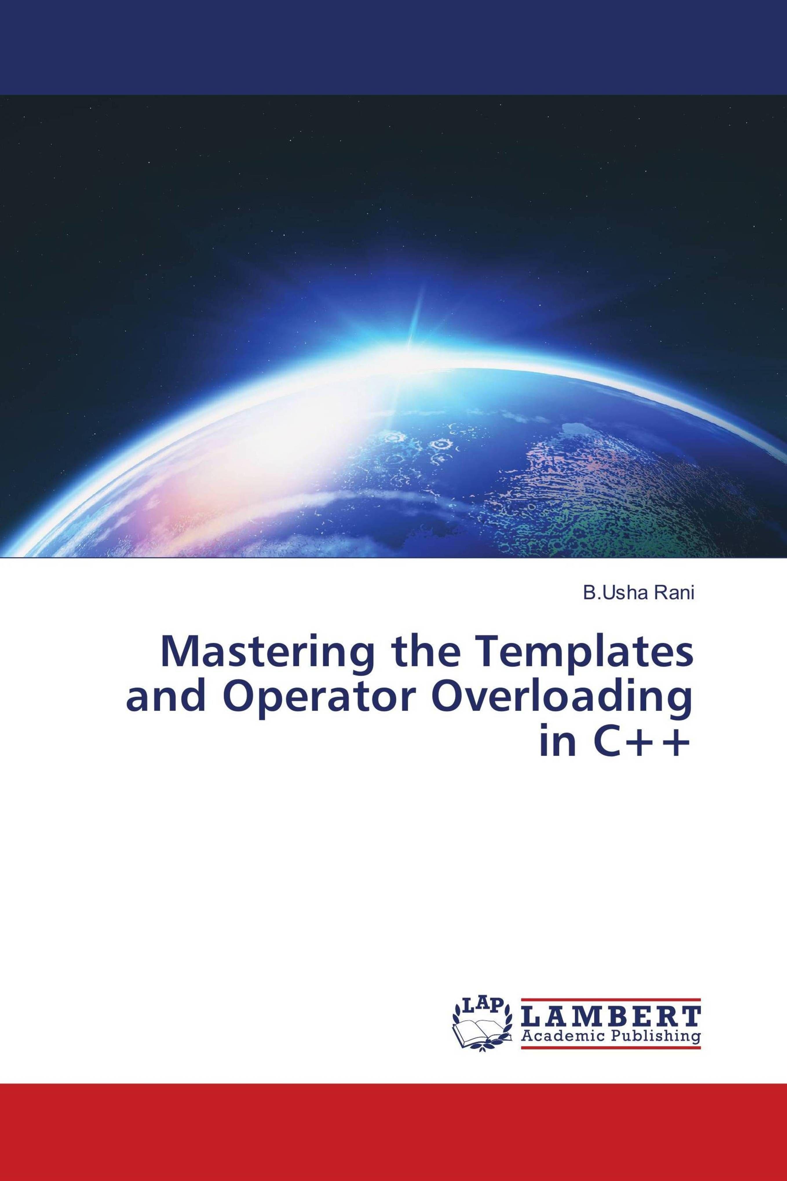 Vorderes Coverbild Mastering the Templates and Operator Overloading in C++