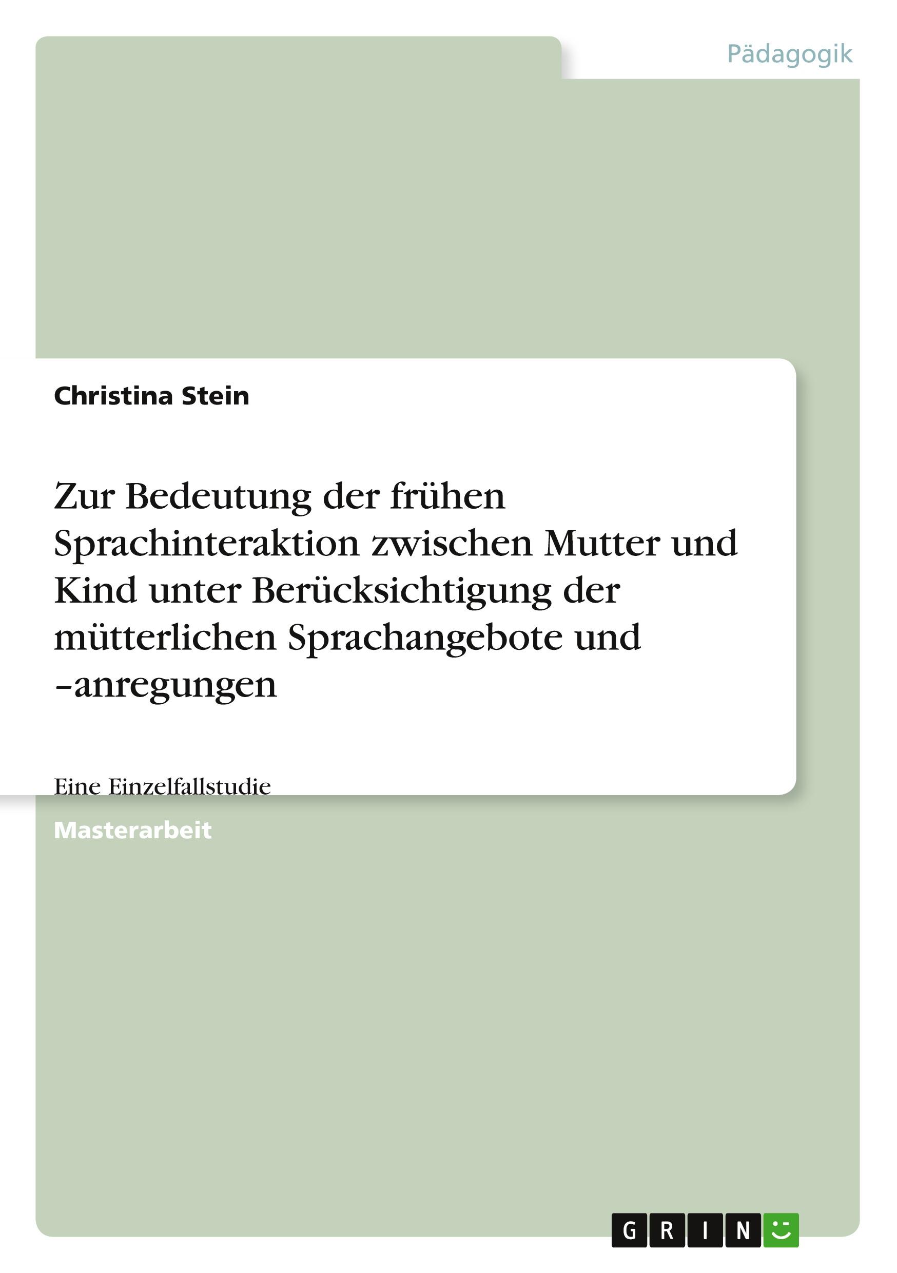 Vorderes Coverbild Zur Bedeutung der frühen Sprachinteraktion zwischen Mutter und Kind unter Berücksichtigung der mütterlichen Sprachangebote und -anregungen